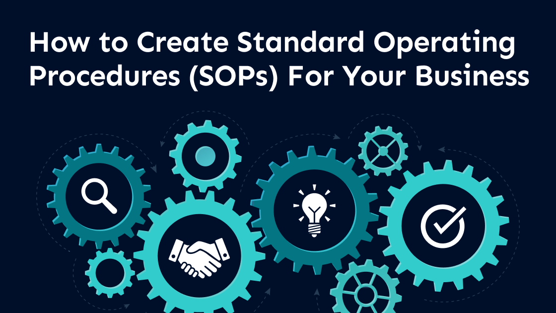 How to Create Standard Operating Procedures (SOPs) for your Business